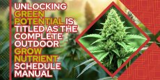 Unlocking Green Potential is titled as The Complete Outdoor Grow Nutrient Schedule Manual